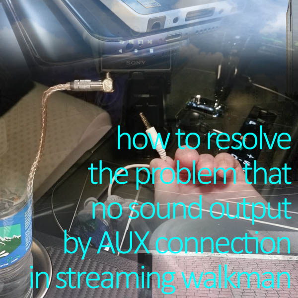 ウォークマンA100/ZX500が車などAUX接続で音が出ない場合の対処方法イメージ